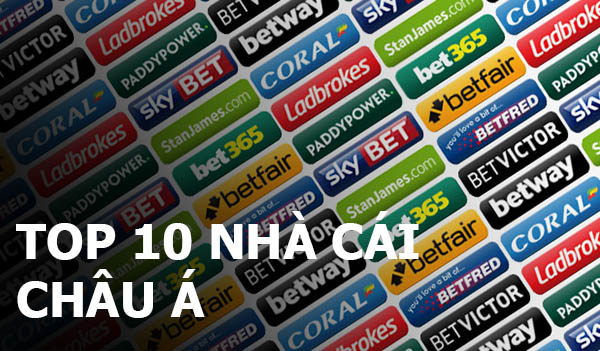 Top 10 nhà cái hàng đầu Việt Nam và Khu Vực Châu Á