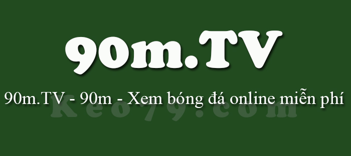 90m TV – Xem bóng đá online miễn phí, chất lượng HD